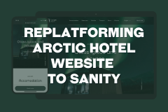 Lyngen North - Replatforming Luxury Arctic Hotel Website from Wordpress to Sanity